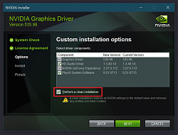 Click image for larger version

Name:	NVIDIA Perform a clean installation.jpg
Views:	893
Size:	122.2 KB
ID:	1183395